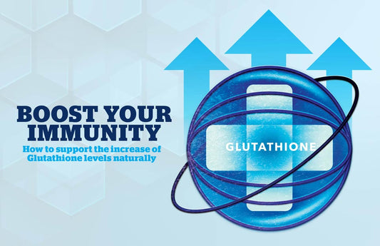 How to Increase Glutathione Levels and Boost Immunity