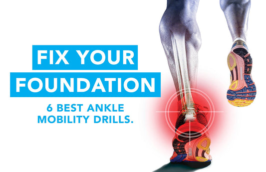 Fix your Foundation 6 Best Ankle Mobility Drills