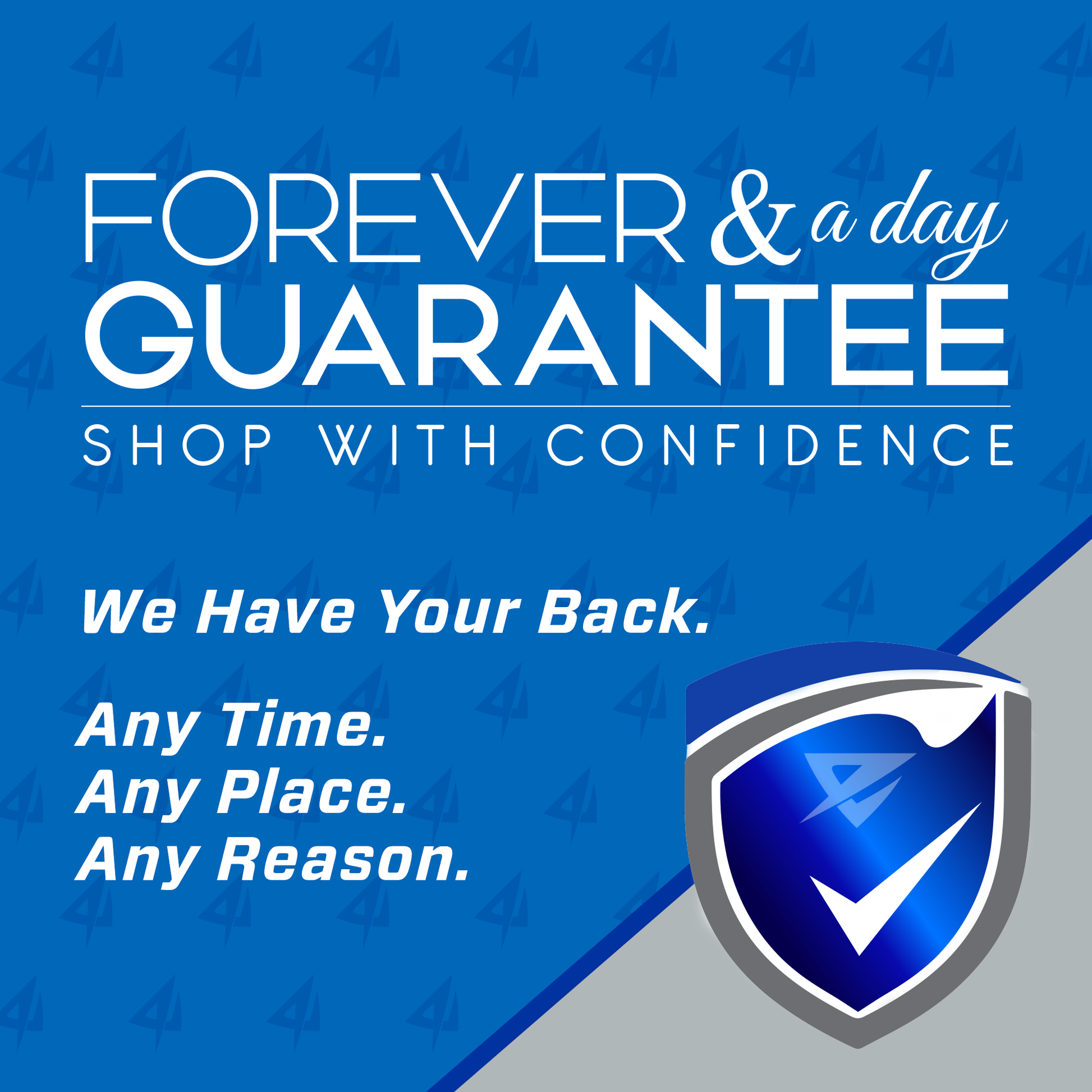 Forever and a Day Guarantee - Shop with Confidence